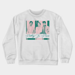 Pretty In Pink ††††† 80s Movie Fan Design Crewneck Sweatshirt